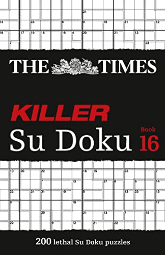 The Times Killer Su Doku Book 16: 200 lethal Su Doku puzzles (The Times Su Doku) von Times Books