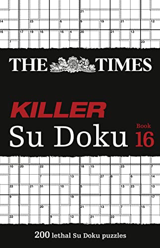 The Times Killer Su Doku Book 16: 200 lethal Su Doku puzzles (The Times Su Doku) The Times Killer Su Doku Book 16: 200 lethal Su Doku puzzles (The Times Su Doku)