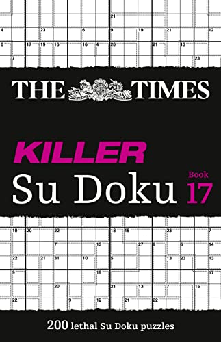 The Times Killer Su Doku Book 17: 200 lethal Su Doku puzzles (The Times Su Doku) von Times Books UK