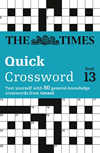 The Times Quick Crossword Book 13: 80 world-famous crossword puzzles from The Times2 (The Times Crosswords)