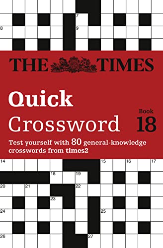 The Times Quick Crossword Book 18 (The Times 2 Crossword): 80 World-Famous Crossword Puzzles (Times Crossword): 80 world-famous crossword puzzles from The Times2 (The Times Crosswords)