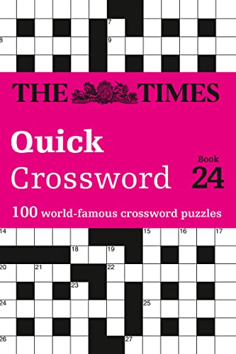 THE TIMES QUICK CROSSWORD BOOK 24: 100 General Knowledge Puzzles (The Times Crosswords)