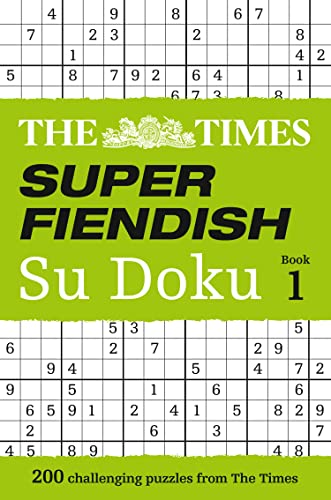 The Times Super Fiendish Su Doku Book 1: 200 challenging puzzles from The Times (The Times Su Doku)