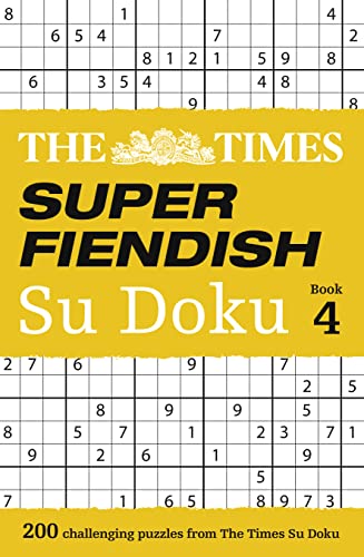 The Times Super Fiendish Su Doku Book 4: 200 challenging puzzles from The Times (The Times Su Doku)