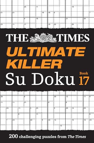 The Times Ultimate Killer Su Doku Book 17: 200 of the deadliest Su Doku puzzles (The Times Su Doku) von Times Books