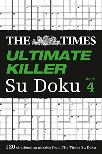 The Times Ultimate Killer Su Doku Book 4: Book 4: 120 challenging puzzles from The Times (The Times Su Doku)