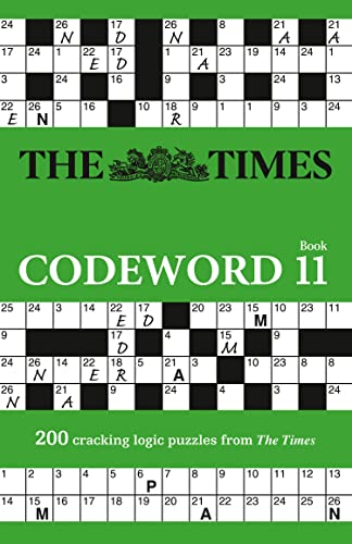 The Times Codeword 11: 200 cracking logic puzzles (The Times Puzzle Books) The Times Codeword 11: 200 cracking logic puzzles (The Times Puzzle Books)