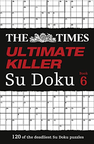 The Times Ultimate Killer Su Doku Book 6: 120 challenging puzzles from The Times (The Times Su Doku) von Times Books