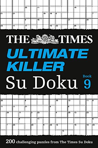 The Times Ultimate Killer Su Doku Book 9: 200 challenging puzzles from The Times (The Times Su Doku)