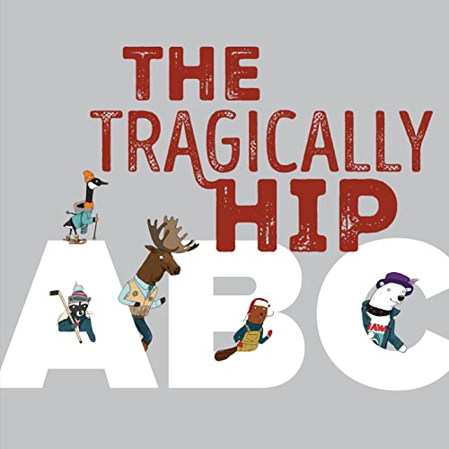 The Tragically Hip ABC von Tundra Books
