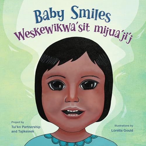Baby Smiles/ Weskewikwa'sit Mijua'ji'j von Nimbus Publishing Limited