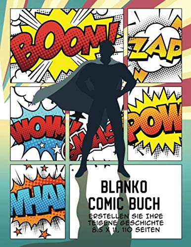 Blanko Comic Buch: Erstellen Sie Ihre eigene Geschichte, Zeichnen Sie Comics und schreiben Sie Geschichten
