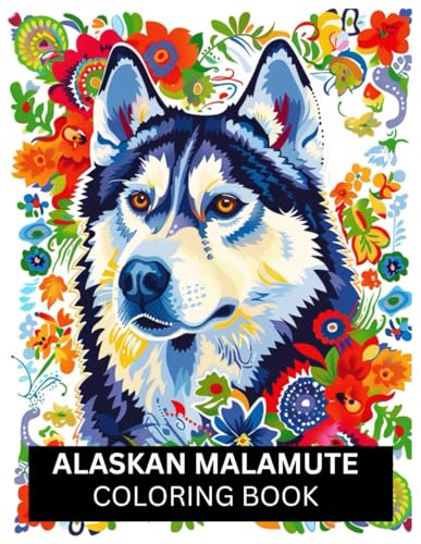 Alaskan Malamute Coloring Book: Alaskan Malamute Coloring Book with Intricate Mandala Designs for Serenity and Relaxation | Suitable for Teens and Adults, Men and Women: Perfect Gift Choice von Independently published