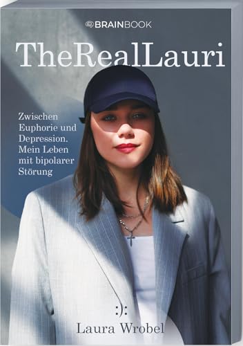 TheRealLauri: Zwischen Euphorie und Depression. Mein Leben mit bipolarer Störung.