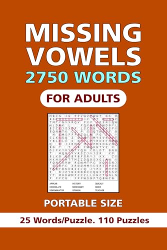2750 Missing Vowels: 110 Puzzles, With Interesting Themes, 25 words per puzzle, Portable Size 6x9 Inches, For Adults, and Seniors 2750 Missing Vowels: 110 Puzzles, With Interesting Themes, 25 words per puzzle, Portable Size 6x9 Inches, For Adults, and Seniors von Independently published