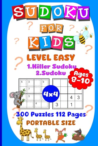 300 Sudoku for Kids Ages 8-10: 300 Puzzles All 4x4 Grids, With Level Easy, for Beginners, Portable size 6x9 inches. 300 Sudoku for Kids Ages 8-10: 300 Puzzles All 4x4 Grids, With Level Easy, for Beginners, Portable size 6x9 inches. von Independently published