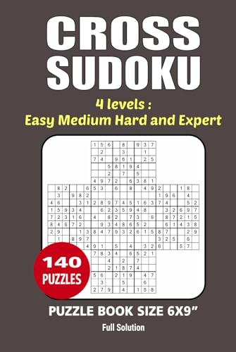 Cross Sudoku Puzzle Book: 140 Puzzles, Great Cross Sudoku, 4 Levels Easy Medium Hard and Expert, Size 6x9 Inches Cross Sudoku Puzzle Book: 140 Puzzles, Great Cross Sudoku, 4 Levels Easy Medium Hard and Expert, Size 6x9 Inches von Independently published