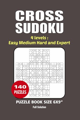 Cross Sudoku Puzzle Book: 140 Puzzles, Great Cross Sudoku, 4 Levels Easy Medium Hard and Expert, Size 6x9 Inches Cross Sudoku Puzzle Book: 140 Puzzles, Great Cross Sudoku, 4 Levels Easy Medium Hard and Expert, Size 6x9 Inches von Independently published