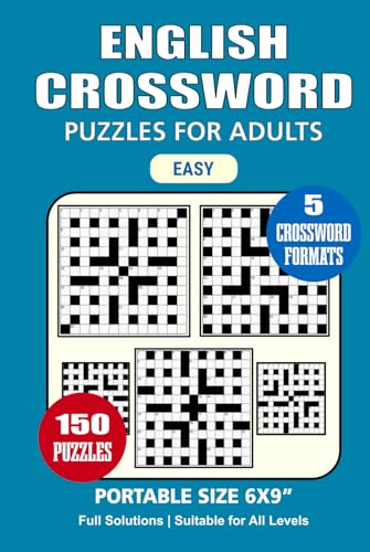 English Crossword Puzzle Book: 150 Puzzles, English Crossword for Adults, Perfect for Relaxation and Mental Stimulation, 5 Crossword Formats, Portable size 6x9 Inches. English Crossword Puzzle Book: 150 Puzzles, English Crossword for Adults, Perfect for Relaxation and Mental Stimulation, 5 Crossword Formats, Portable size 6x9 Inches. von Independently published
