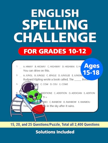English Spelling Challenge Puzzle Book: 2400 Questions, 120 Puzzles, Great English Spelling Challenge Word Game, For Grades 10-12, Ages 15-18, Size 8.5x11 Inches. English Spelling Challenge Puzzle Book: 2400 Questions, 120 Puzzles, Great English Spelling Challenge Word Game, For Grades 10-12, Ages 15-18, Size 8.5x11 Inches. von Independently published