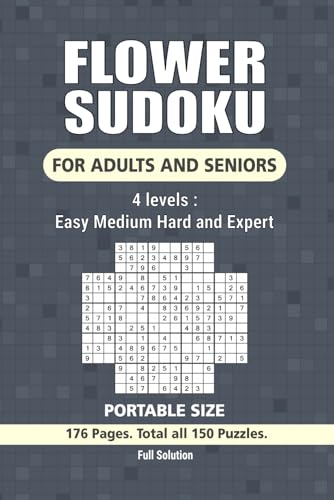 Flower Sudoku Puzzle Book: 150 Puzzles, 4 Levels Easy, Hard, Medium, and Expert, For Adults and Seniors, Portable Size 6x9 Inches. Flower Sudoku Puzzle Book: 150 Puzzles, 4 Levels Easy, Hard, Medium, and Expert, For Adults and Seniors, Portable Size 6x9 Inches. von Independently published