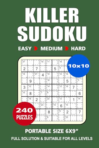 Killer Sudoku Puzzle Book: 240 Puzzles, Great Sudoku 10x10 Puzzle Game, For Adults Seniors and Teens, 3 Levels Easy Medium and Hard, Portable Size 6x9 Inches. Killer Sudoku Puzzle Book: 240 Puzzles, Great Sudoku 10x10 Puzzle Game, For Adults Seniors and Teens, 3 Levels Easy Medium and Hard, Portable Size 6x9 Inches. von Independently published