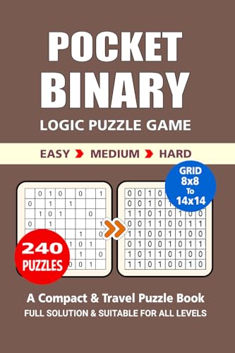 Pocket Binary Puzzle Book: 240 Puzzles, Great Binary Logic Puzzle Game, A Compact and Travel Puzzle Book, 3 Levels Easy Medium and Hard, Pocket Size 4x6 Inches. Pocket Binary Puzzle Book: 240 Puzzles, Great Binary Logic Puzzle Game, A Compact and Travel Puzzle Book, 3 Levels Easy Medium and Hard, Pocket Size 4x6 Inches. von Independently published