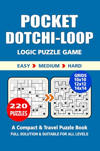 Pocket Dotchi-Loop Puzzle Book: 220 Puzzles, Great Dotchi-Loop Logic Puzzle Game, A Compact and Travel Puzzle Book, 3 Levels Easy Medium and Hard, Pocket Size 4x6 Inches. Pocket Dotchi-Loop Puzzle Book: 220 Puzzles, Great Dotchi-Loop Logic Puzzle Game, A Compact and Travel Puzzle Book, 3 Levels Easy Medium and Hard, Pocket Size 4x6 Inches. von Independently published
