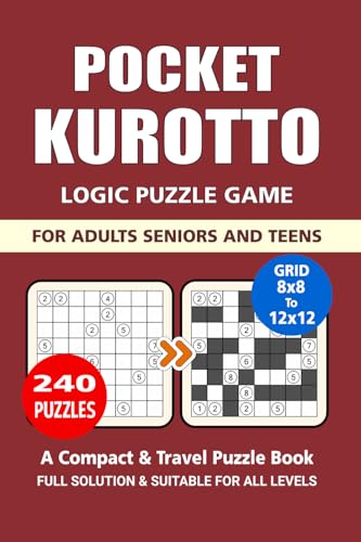 Pocket Kurotto Puzzle Book: 240 Puzzles, Great Kurotto Logic Puzzle Game, A Compact and Travel Puzzle Book, 4 Grid Formats 8x8, 9x9, 10x10, and 12x12, Pocket Size 4x6 Inches. Pocket Kurotto Puzzle Book: 240 Puzzles, Great Kurotto Logic Puzzle Game, A Compact and Travel Puzzle Book, 4 Grid Formats 8x8, 9x9, 10x10, and 12x12, Pocket Size 4x6 Inches. von Independently published