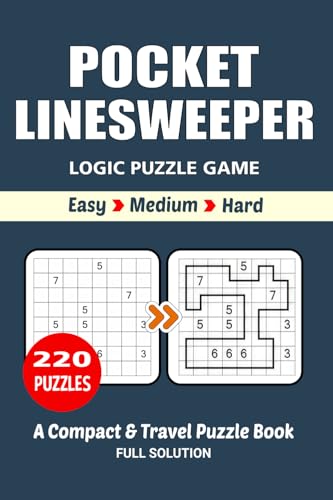 Pocket Linesweeper Puzzle Book: 220 Puzzles, Great Linesweeper Logic Puzzle Game, A Compact and Travel Puzzle Book, 3 Levels Easy, Medium, and Hard, Size 4x6 Inches. Pocket Linesweeper Puzzle Book: 220 Puzzles, Great Linesweeper Logic Puzzle Game, A Compact and Travel Puzzle Book, 3 Levels Easy, Medium, and Hard, Size 4x6 Inches. von Independently published