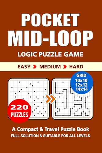 Pocket Mid-Loop Puzzle Book: 220 Puzzles, Great Mid-Loop Logic Puzzle Game, A Compact and Travel Puzzle Book, 3 Levels Easy Medium and Hard, Pocket Size 4x6 Inches. Pocket Mid-Loop Puzzle Book: 220 Puzzles, Great Mid-Loop Logic Puzzle Game, A Compact and Travel Puzzle Book, 3 Levels Easy Medium and Hard, Pocket Size 4x6 Inches. von Independently published