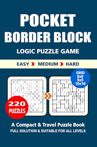 Pocket Puzzle Book: 220 Puzzles, Border Block, Great Logic Puzzle Game, A Compact and Travel Puzzle Game, 3 Levels Easy Medium and Hard, Pocket Size 4x6 Inches. Pocket Puzzle Book: 220 Puzzles, Border Block, Great Logic Puzzle Game, A Compact and Travel Puzzle Game, 3 Levels Easy Medium and Hard, Pocket Size 4x6 Inches. von Independently published
