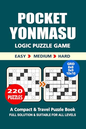 Pocket Puzzle Book: 220 Puzzles, Yonmasu, Great Logic Puzzle Game, A Compact and Travel Puzzle Book, 3 Levels Easy Medium and Hard, Pocket Size 4x6 Inches. Pocket Puzzle Book: 220 Puzzles, Yonmasu, Great Logic Puzzle Game, A Compact and Travel Puzzle Book, 3 Levels Easy Medium and Hard, Pocket Size 4x6 Inches. von Independently published