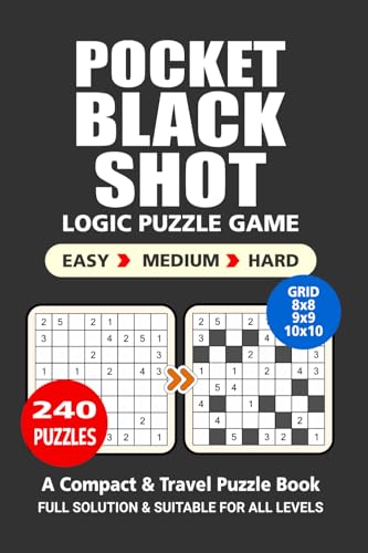 Pocket Puzzle Book: 240 Puzzles, Black Shot, Great Logic Puzzle Game, A Compact and Travel Puzzle Book, 3 Levels: Easy Medium and Hard, Pocket size 4x6 Inches. Pocket Puzzle Book: 240 Puzzles, Black Shot, Great Logic Puzzle Game, A Compact and Travel Puzzle Book, 3 Levels: Easy Medium and Hard, Pocket size 4x6 Inches. von Independently published