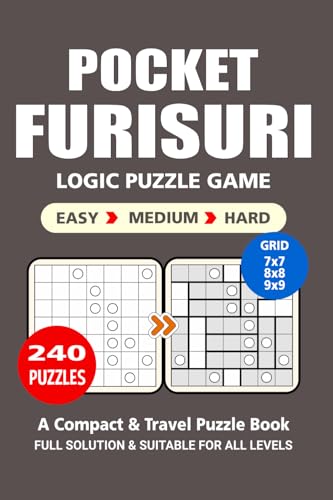 Pocket Puzzle Book: 240 Puzzles, Furisuri, Great Logic Puzzle Game, A Compact and Travel Puzzle Book, 3 Levels: Easy Medium and Hard, Pocket size 4x6 Inches. Pocket Puzzle Book: 240 Puzzles, Furisuri, Great Logic Puzzle Game, A Compact and Travel Puzzle Book, 3 Levels: Easy Medium and Hard, Pocket size 4x6 Inches. von Independently published