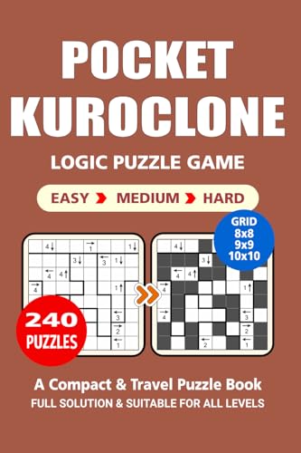 Pocket Puzzle Book: 240 Puzzles, Kuroclone, Great Logic Puzzle Game, A Compact and Travel Puzzle Book, 3 Levels: Easy Medium and Hard, Pocket size 4x6 Inches. Pocket Puzzle Book: 240 Puzzles, Kuroclone, Great Logic Puzzle Game, A Compact and Travel Puzzle Book, 3 Levels: Easy Medium and Hard, Pocket size 4x6 Inches. von Independently published