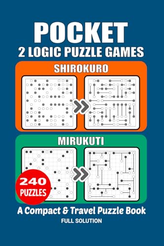 Pocket Shirokuro and Mirukuti Logic Puzzle Book: 240 Puzzles, Great 2 Logic Puzzle Games, A Compact and Travel Puzzle Book, Size 4x6 Inches Pocket Shirokuro and Mirukuti Logic Puzzle Book: 240 Puzzles, Great 2 Logic Puzzle Games, A Compact and Travel Puzzle Book, Size 4x6 Inches von Independently published