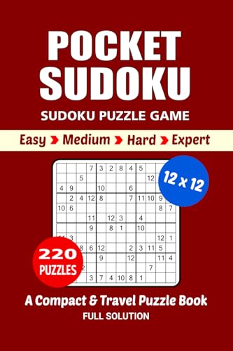 Pocket Sudoku 12x12 Puzzle Book: 220 Puzzles, A Compact and Travel Puzzle Book, 4 Levels Easy Medium Hard and Expert, Size 4x6 Inches. Pocket Sudoku 12x12 Puzzle Book: 220 Puzzles, A Compact and Travel Puzzle Book, 4 Levels Easy Medium Hard and Expert, Size 4x6 Inches. von Independently published