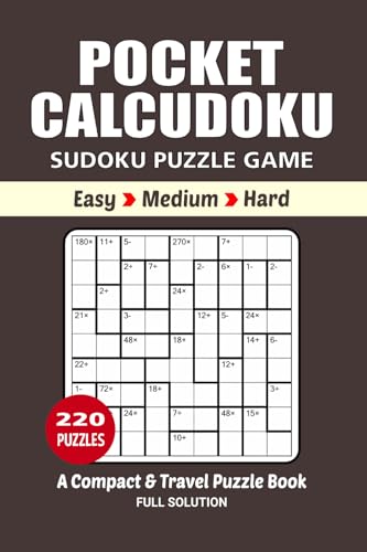 Pocket Sudoku Puzzle Book: 220 Puzzles, Great Calcudoku, A Compact and Travel Puzzle Book, 3 Levels Easy Medium and Hard, Size 4x6 Inches. Pocket Sudoku Puzzle Book: 220 Puzzles, Great Calcudoku, A Compact and Travel Puzzle Book, 3 Levels Easy Medium and Hard, Size 4x6 Inches. von Independently published