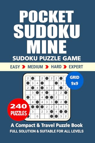 Pocket Sudoku Puzzle Book: 240 Puzzles, Sudoku Mine, Great Sudoku Puzzle Game, A Compact and Travel Puzzle Book, 4 Levels: Easy Medium Hard and Expert, Pocket size 4x6 Inches. Pocket Sudoku Puzzle Book: 240 Puzzles, Sudoku Mine, Great Sudoku Puzzle Game, A Compact and Travel Puzzle Book, 4 Levels: Easy Medium Hard and Expert, Pocket size 4x6 Inches. von Independently published
