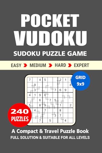 Pocket Sudoku Puzzle Book: 240 Puzzles, Vudoku, Great Sudoku Puzzle Game, A Compact and Travel Puzzle Book, 4 Levels: Easy Medium Hard and Expert, Pocket size 4x6 Inches. Pocket Sudoku Puzzle Book: 240 Puzzles, Vudoku, Great Sudoku Puzzle Game, A Compact and Travel Puzzle Book, 4 Levels: Easy Medium Hard and Expert, Pocket size 4x6 Inches. von Independently published