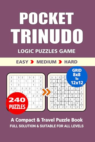 Pocket Trinudo Puzzle Book: 240 Puzzles, Great Trinudo Logic Puzzle Game, A Compact and Travel Puzzle Book, 3 Levels Easy, Medium, and Hard, Pocket Size 4x6 Inches. Pocket Trinudo Puzzle Book: 240 Puzzles, Great Trinudo Logic Puzzle Game, A Compact and Travel Puzzle Book, 3 Levels Easy, Medium, and Hard, Pocket Size 4x6 Inches. von Independently published