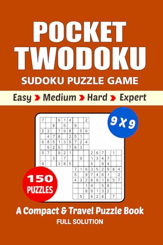 Pocket Twodoku Puzzle Book: 150 Puzzles, Great Twodoku Puzzle game (A Variation of Sudoku), A Compact and Travel Puzzle Book, 4 Levels Easy Medium Hard and Expert, Size 4x6 Inches. von Independently published