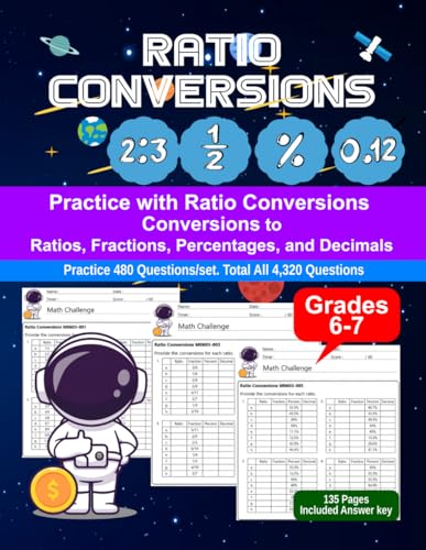 Ratio Conversions: Math Drill, Practice Book, Fractions, Percentages, Decimals, Grades 6-7, Ages 11-13, Ratio Conversions: Math Drill, Practice Book, Fractions, Percentages, Decimals, Grades 6-7, Ages 11-13,