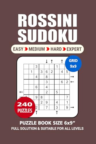 Sudoku Puzzle Book: 240 Puzzles, Rossini Sudoku, Great Sudoku Puzzle Game, 4 Levels: Easy Medium Hard and Expert, Portable size 6x9 Inches. Sudoku Puzzle Book: 240 Puzzles, Rossini Sudoku, Great Sudoku Puzzle Game, 4 Levels: Easy Medium Hard and Expert, Portable size 6x9 Inches. von Independently published