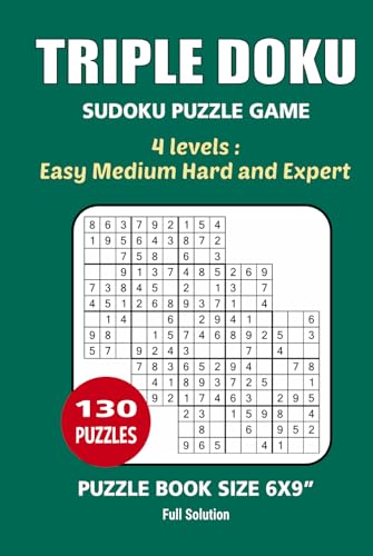 Triple Doku Puzzle Book: 130 Puzzles, Great Triple Doku Puzzle Game, 4 Levels Easy, Medium, Hard, and Expert, Size 6x9 Inches. Triple Doku Puzzle Book: 130 Puzzles, Great Triple Doku Puzzle Game, 4 Levels Easy, Medium, Hard, and Expert, Size 6x9 Inches. von Independently published