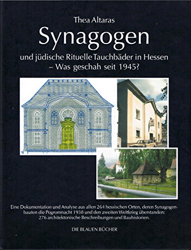 Synagogen und jüdische Rituelle Tauchbäder in Hessen - Was geschah seit 1945?: Eine Dokumentation und Analyse aus allen 264 hessischen Orten, deren ... Kahl und Heinrich Nuhn. (Die Blauen Bücher) von Langewiesche K.R.