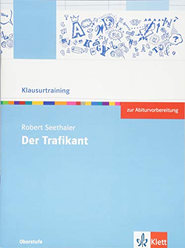 Robert Seethaler: Der Trafikant: Arbeitsheft Klasse 10-12 (Klausurtraining Deutsch)