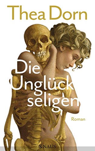 Die Unglückseligen: Roman von Knaus Albrecht