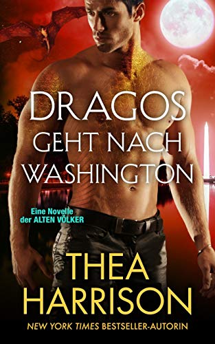 Dragos Geht nach Washington: Eine Novelle der ALTEN VÖLKER (Die Alten Völker/Elder Races) von Teddy Harrison LLC